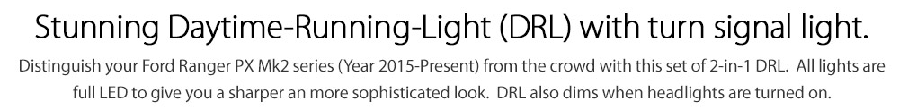 DRL03 Ford Ranger PX2 PX 2 MK2 Series MKII T6 Wildtrak XL XLS XLT LED Fog Light UK United Kingdom USA Australia Europe Daytime Day Running Light DRL Day-Running-Light Lamp Front Lights With Turn Signal Light Amber White For Car Aftermarket Pair 2015 2016 2017 2018 Limited2 Limited 