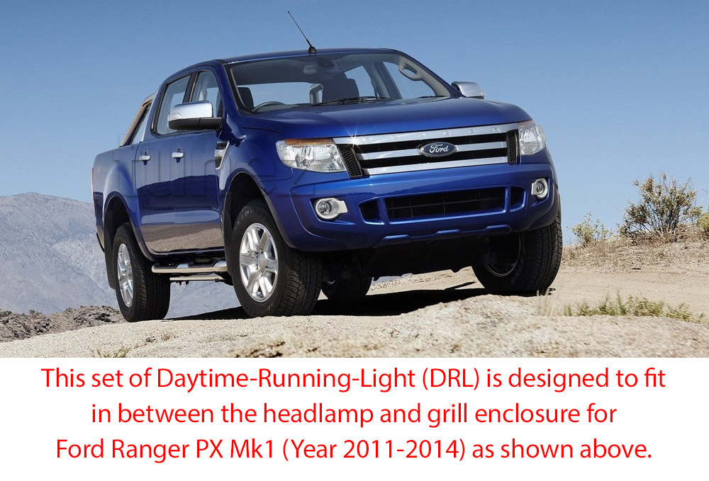 DRL05 Ford Ranger PX1 PX 1 MK1 Series MKI T6 Wildtrak XL XLS XLT LED Fog Light UK United Kingdom USA Australia Europe Daytime Day Running Light DRL Day-Running-Light Lamp Front Lights Light White For Car Aftermarket Pair 2011 2012 2013 2014 2015 Limited2 Limited