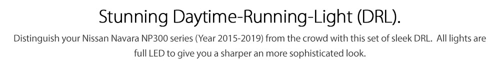 DRL16 Nissan Navara NP300 NP 300 D23 Series DX RX ST ST-X SL Visia Acenta Acenta+ N-Connecta Tekna LED Fog Light UK United Kingdom USA Australia Europe Daytime Day Running Light DRL Day-Running-Light Lamp Front Lights Light White Set Kit For Car Aftermarket Pair 2015 2016 2017 2018 2019