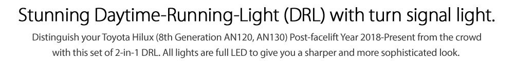 DRL19 Toyota Hilux 8th Generation Gen Series AN120 AN130 Post-facelift SR SR5 Rogue Hi-Rider Invincible X Limited Edition LED Fog Light UK United Kingdom USA Australia Europe Daytime Day Running Light DRL Day-Running-Light Lamp Front Lights With Turn Indicator Signal Light Amber White For Car Aftermarket Pair 2018 2019 Ute Cab Chasis