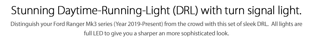 DRL21 Ford Ranger PX T6 MK3 MKIII XL XLS XLT 2019 2020 2021 OEM UK United Kingdom USA Australia Europe Daytime Day Running Light DRL Day-Running-Light Lamp Front Lights Light Turn Signal Indicators Set Kit For Car Aftermarket Pair Tunez
