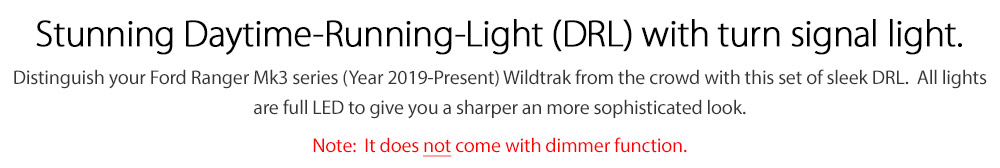 DRL22 Ford Ranger PX T6 MK3 MKIII Wildtrak 2019 2020 2021 OEM UK United Kingdom USA Australia Europe Daytime Day Running Light DRL Day-Running-Light Lamp Front Lights Light Sequential Turn Signal Indicators Set Kit For Car Aftermarket Pair Tunez