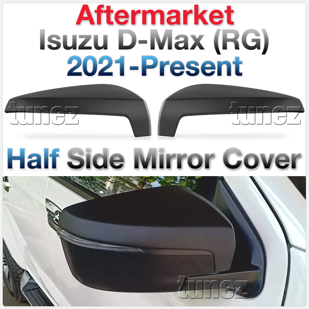 IDM18 Isuzu D-Max DMax RG RG01 Series SX LS-U LS-M High Ride X-Runner 2021 2022 2023 2024 Half Side Mirror Cover Guard Protector Cover ABS Trim 3rd Generation Gen Matt Matte Material Black OEM Fitting Aftermarket