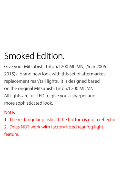 RLMT07 Mitsubishi Triton L200 ML MN Pre Post Facelift GLX GLX-R GLS9 Exceed 2006 2007 2008 2009 2010 2011 2012 2013 2014 2015 Smoke Smoked Edition Styled Three LED Tail Rear Lamp Lights For Car Autotunez Tunez Taillights Rear Light OEM Aftermarket Pair Set Turn Signal Sequential Indicators OEM Manufacturer Premier Series 1-Year 12-month Warranty Style Look Durable ABS Plastic 